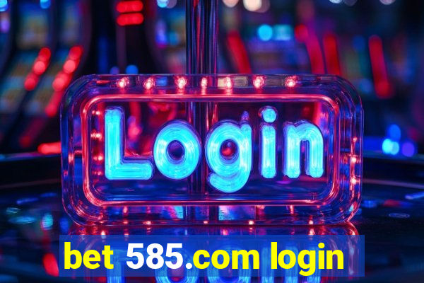 bet 585.com login